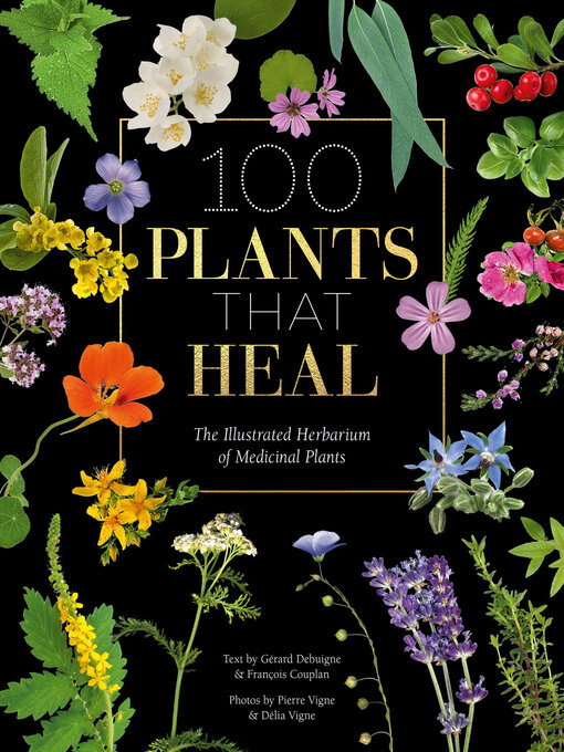 Title details for 100 Plants That Heal by Gérard Debuigne - Wait list